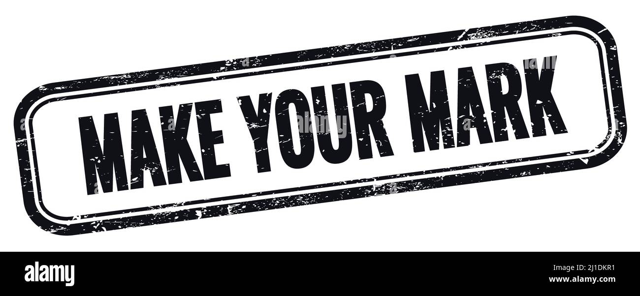 MAKE YOUR MARK text on black grungy vintage rectangle stamp Stock Photo