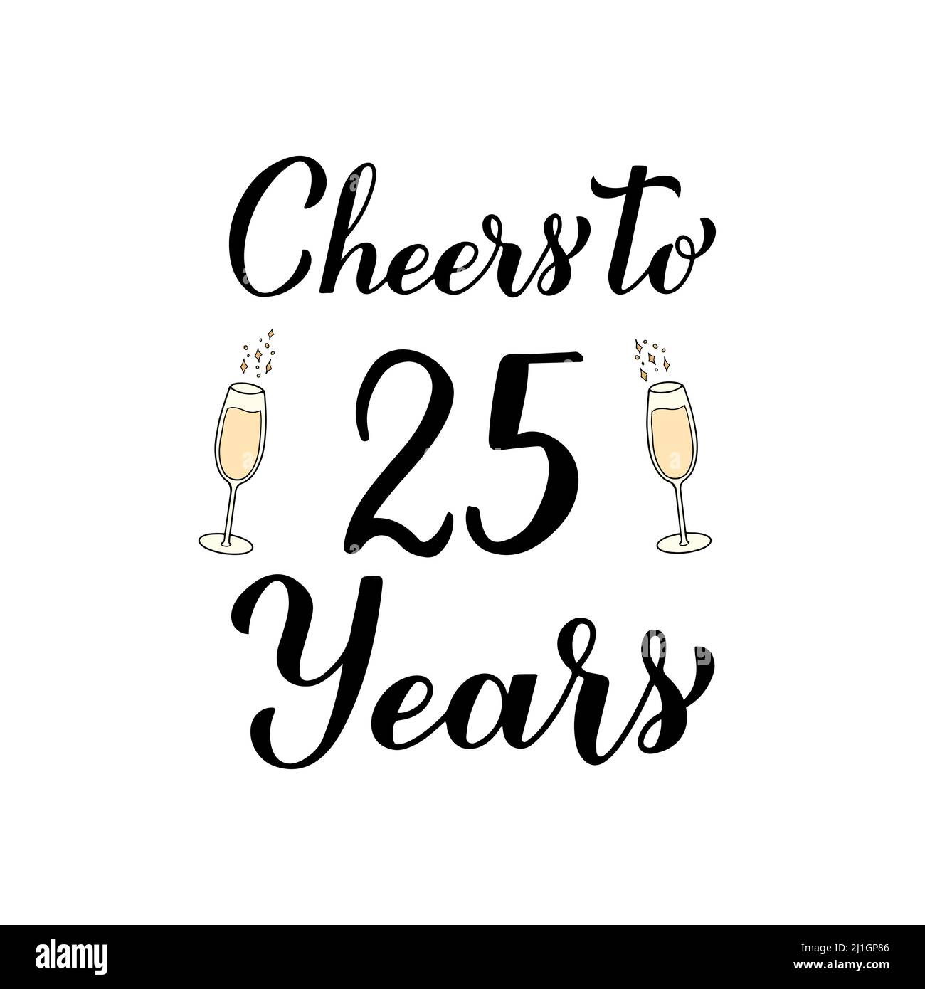 Cheers to 25 years calligraphy hand lettering with glasses of champagne