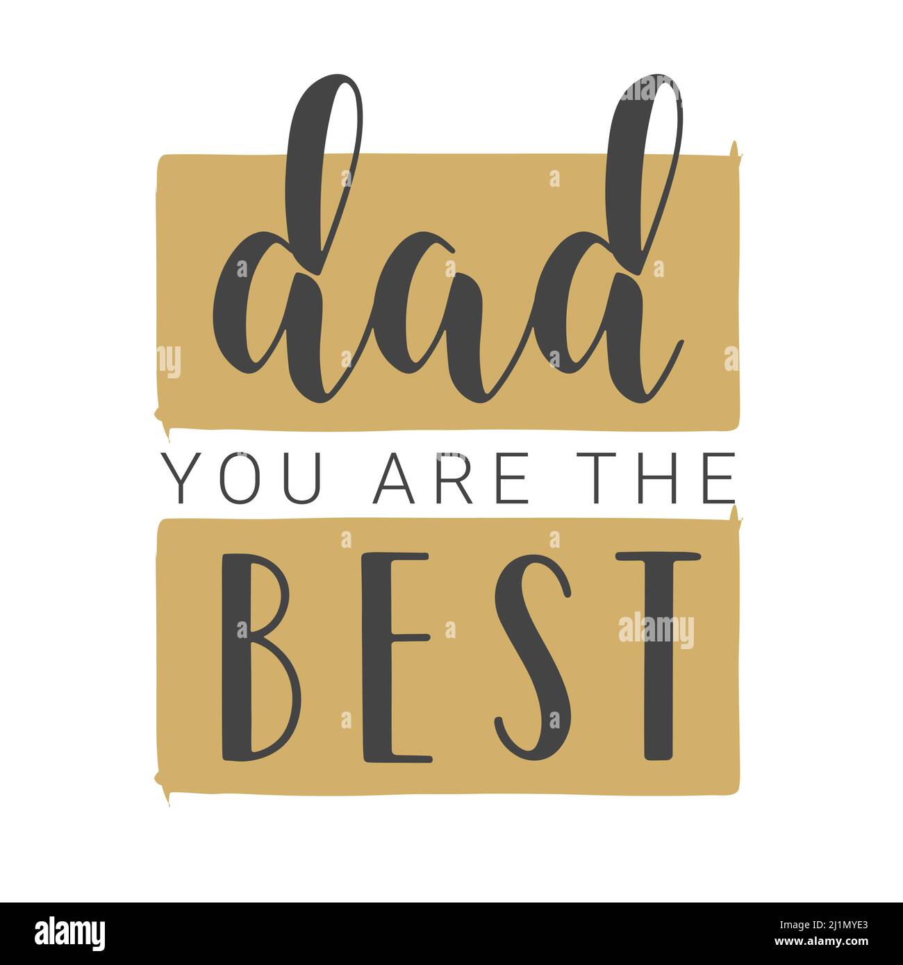 Handwritten Lettering of Dad You Are The Best. Template for Banner, Greeting Card, Postcard, Invitation, Party, Poster, Print or Web Product. Stock Vector