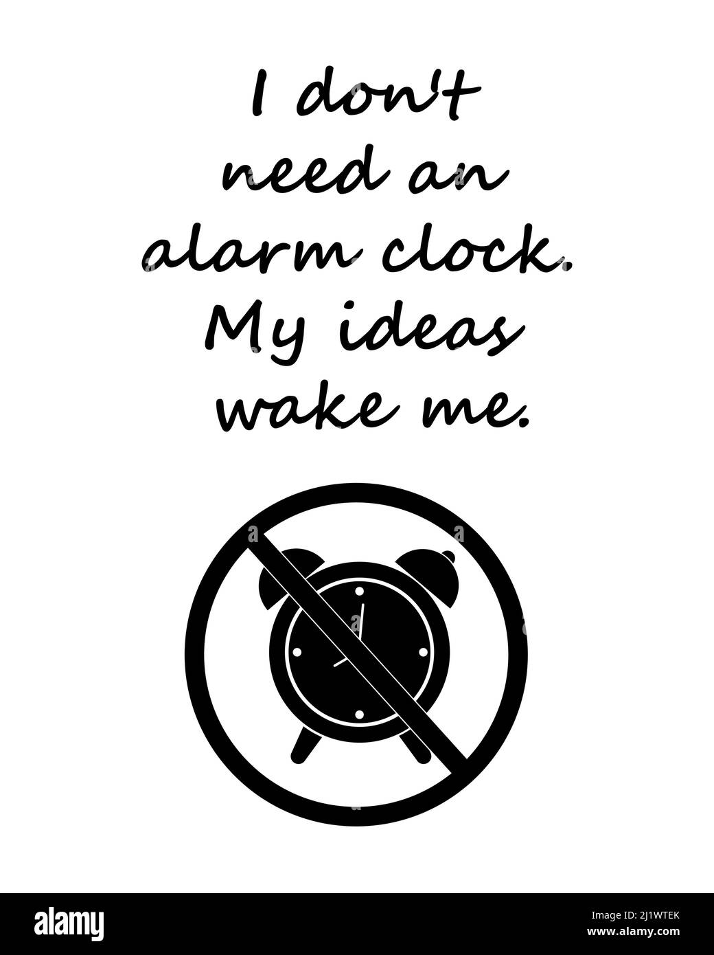 An alarm clock is not needed, my passion will be me. Template, Quotes for creative motivation. The design concept of a typographic poster on a white b Stock Vector