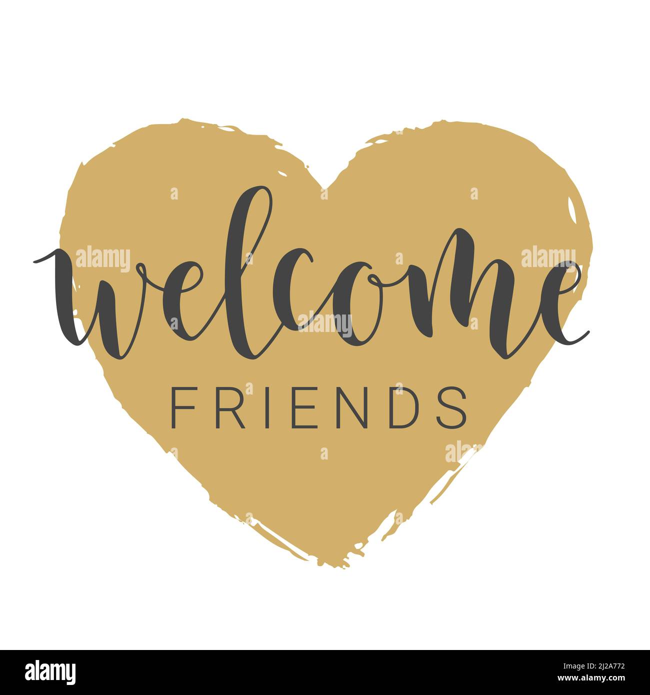 Vector Illustration. Handwritten Lettering of Welcome Friends. Template for Banner, Invitation, Party, Postcard, Poster, Print, Sticker or Web Product Stock Vector