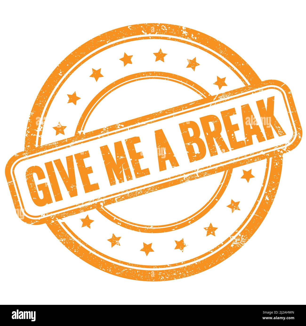 GIVE ME A BREAK text on orange vintage grungy round rubber stamp Stock ...