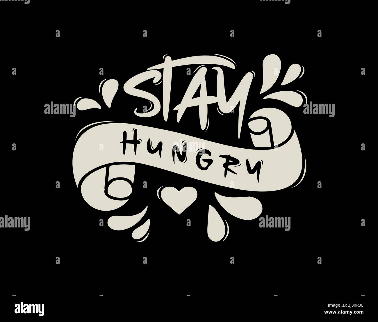 Set Stay Hungry lettering Text on white background in vector