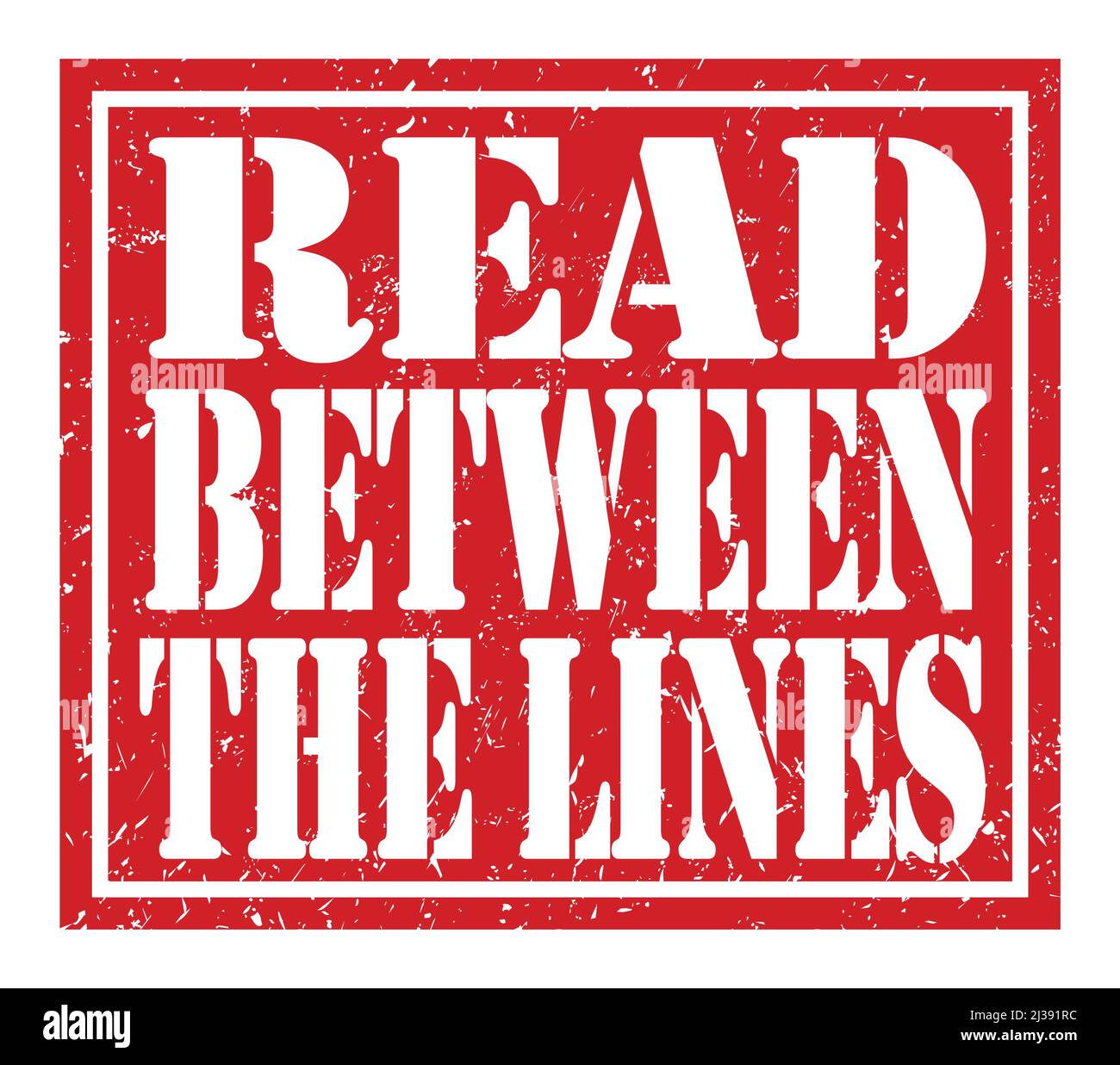 READ BETWEEN THE LINES, words written on red stamp sign Stock Photo Alamy