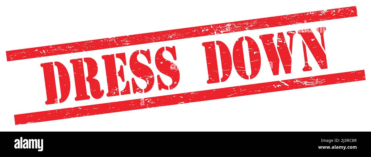 DRESS DOWN, words written on red stamp sign Stock Photo Alamy