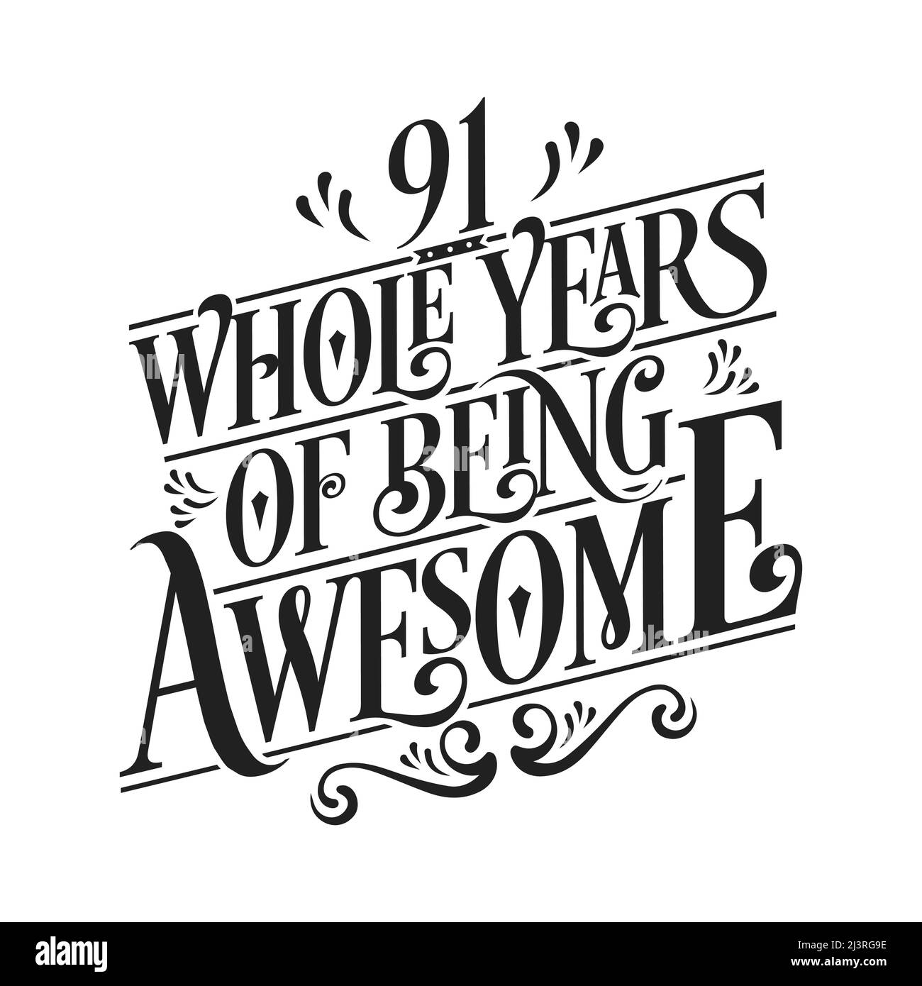 91 whole years of being awesome. 91st birthday celebration lettering Stock Vector