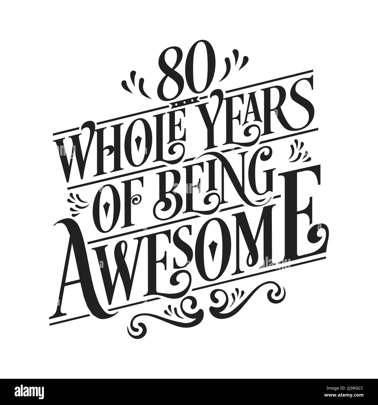 80 whole years of being awesome. 80th birthday celebration lettering Stock Vector