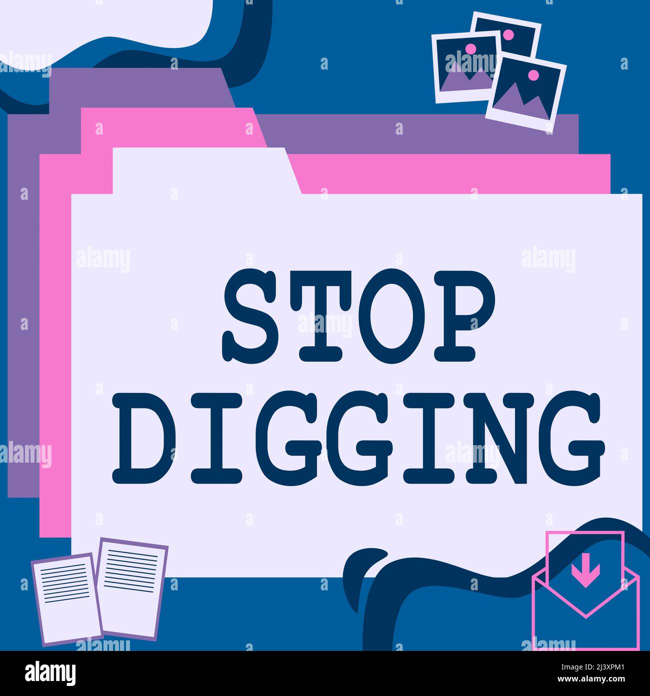 Text showing inspiration Stop Digging. Internet Concept Prevent Illegal ...
