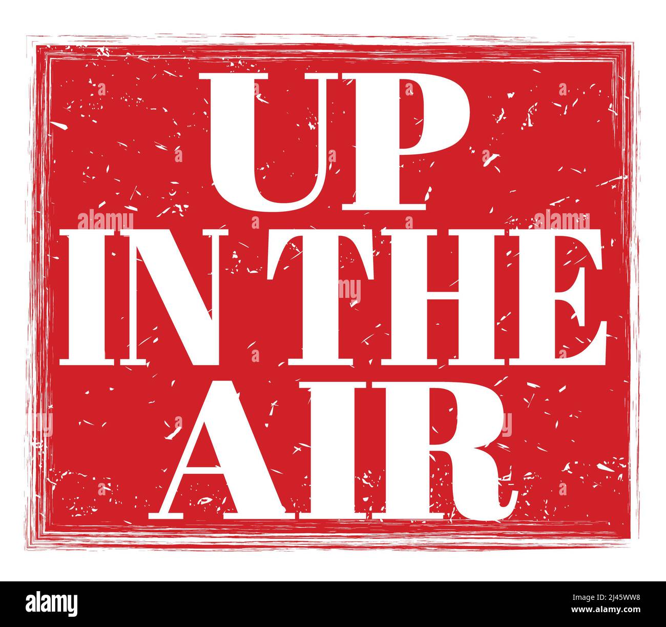 UP IN THE AIR, written on red grungy stamp sign Stock Photo - Alamy