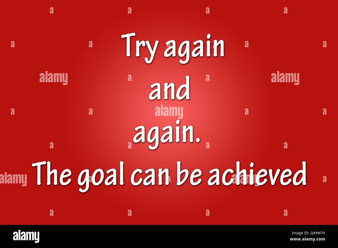 try again and again the goal can be achieved. text quotes. with red gradient Stock Photo
