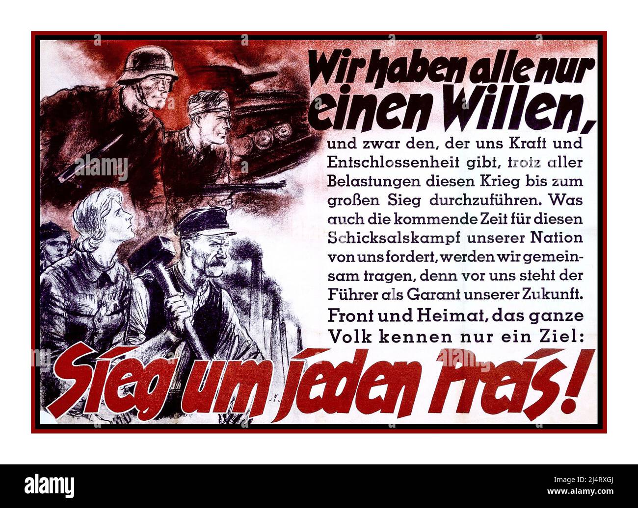 Volkssturm WW2 Nazi Germany Propaganda Poster 'Wir haben alle nur einen Willen'  'We all have only one will'. 'Sieg um jeden Preis'  'Winning at any cost' 'people only know one goal'  The Volkssturm was a levée en masse national militia peoples army established by Nazi Germany during the last months of World War II. It was not set up by the German Army, the ground component of the combined German Wehrmacht armed forces, but by the Nazi Party on the orders of Adolf Hitler and established on 25 September 1944 Stock Photo