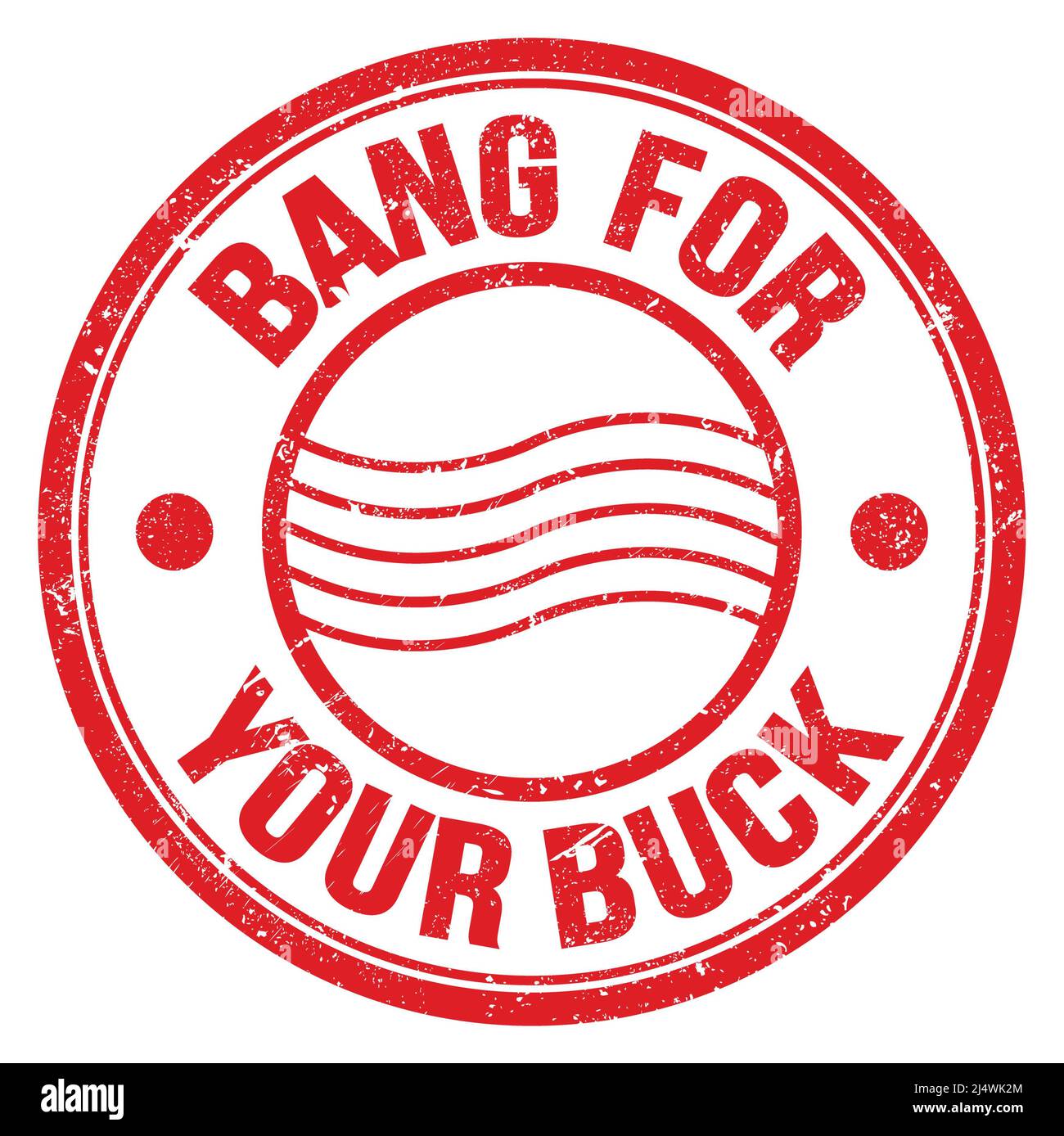 BANG FOR YOUR BUCK text written on red round postal stamp sign Stock