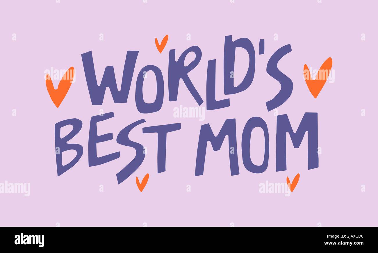Worlds best mom handdrawn quote. Creative lettering illustration for