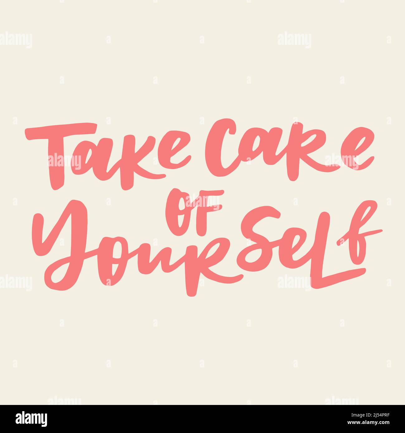 Take care of yourself handwritten quote. Modern calligraphy