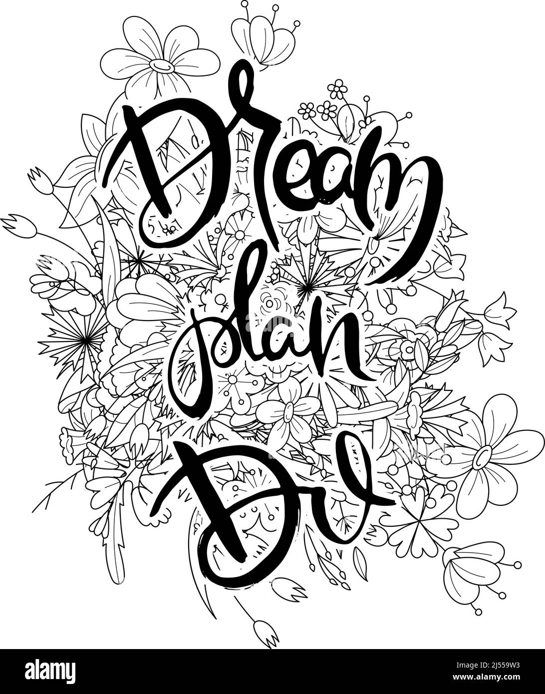 Dream, Plan, Do. Hand lettering grunge card with flower background ...
