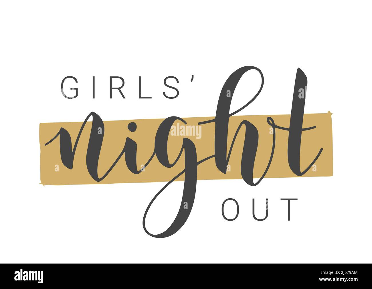 Handwritten Lettering of Girls' Night Out. Template for Banner, Invitation, Party, Postcard, Poster, Print, Sticker or Web Product. Stock Vector