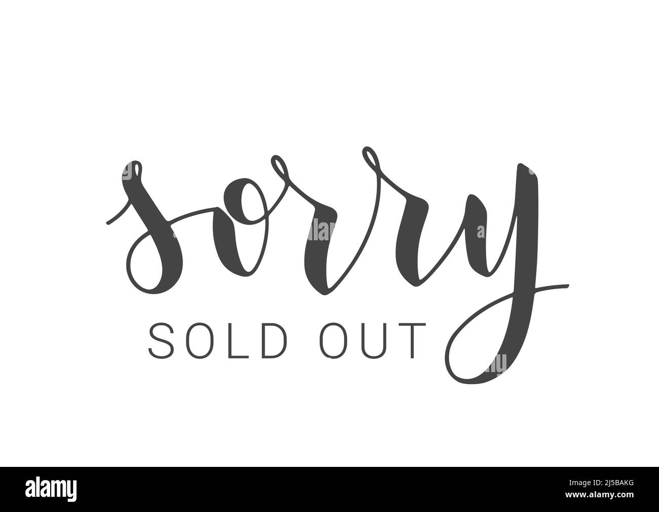 Vector Stock Illustration. Handwritten Lettering of Sorry Sold Out. Template for Banner, Postcard, Poster, Print, Sticker or Web Product. Stock Vector