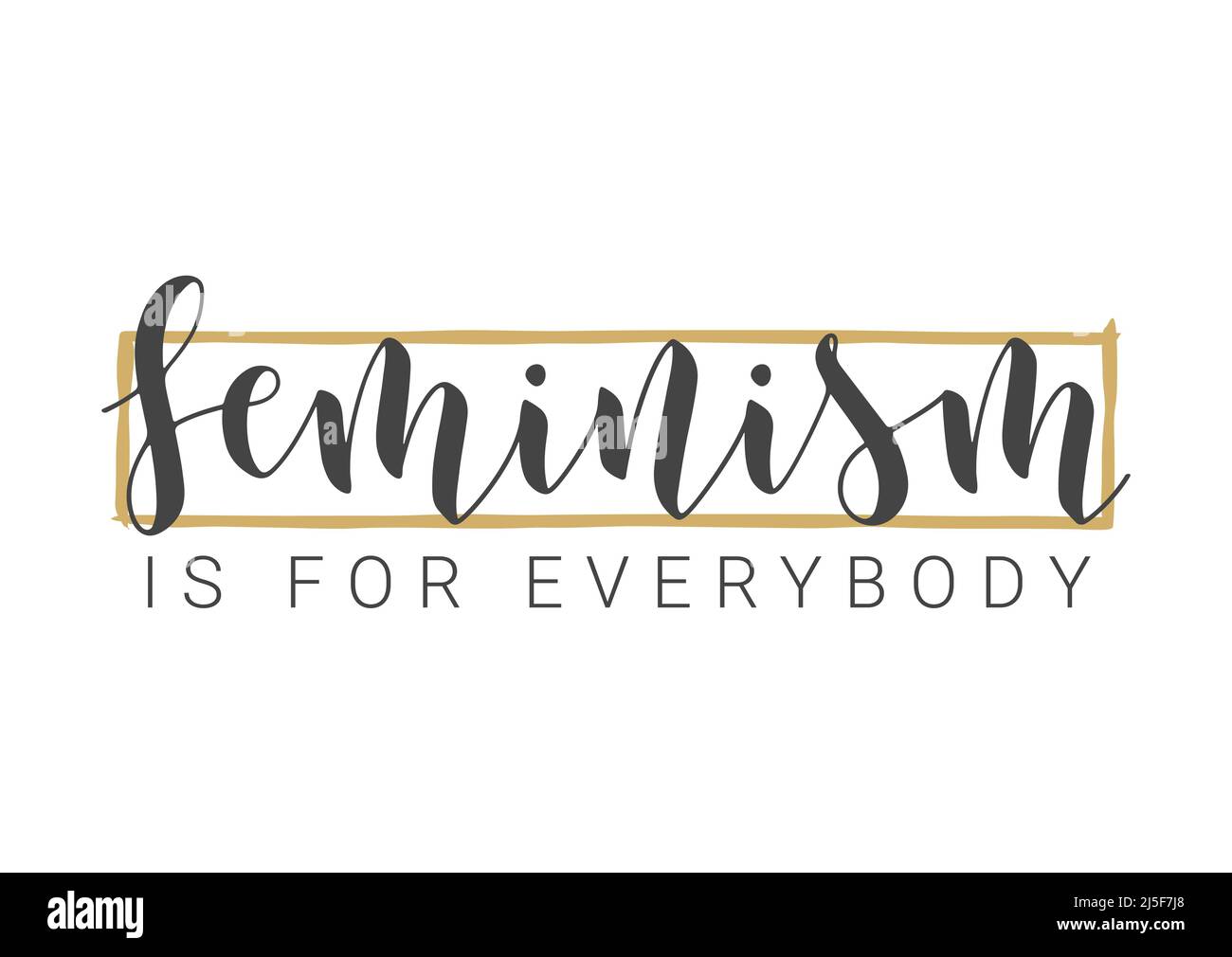 Vector Illustration. Handwritten Lettering of Feminism Is For Everybody. Template for Card, Label, Postcard, Poster, Sticker, Print or Web Product. Stock Vector