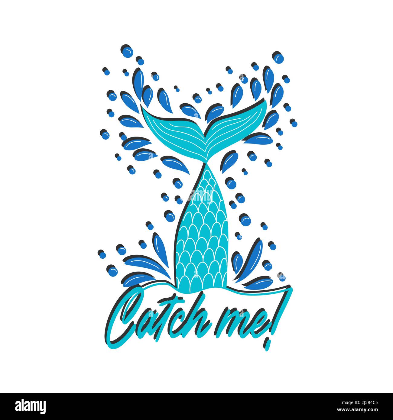 Quote about mermaids and mermaid tail with splashes. Inspirational quote about the sea. Mythical creatures. Stock Vector