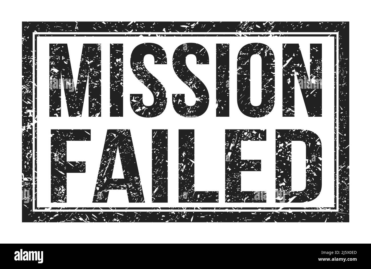 Mission Incomplete Sign MISSION FAILED, words written on black rectangle stamp sign Stock Photo ...
