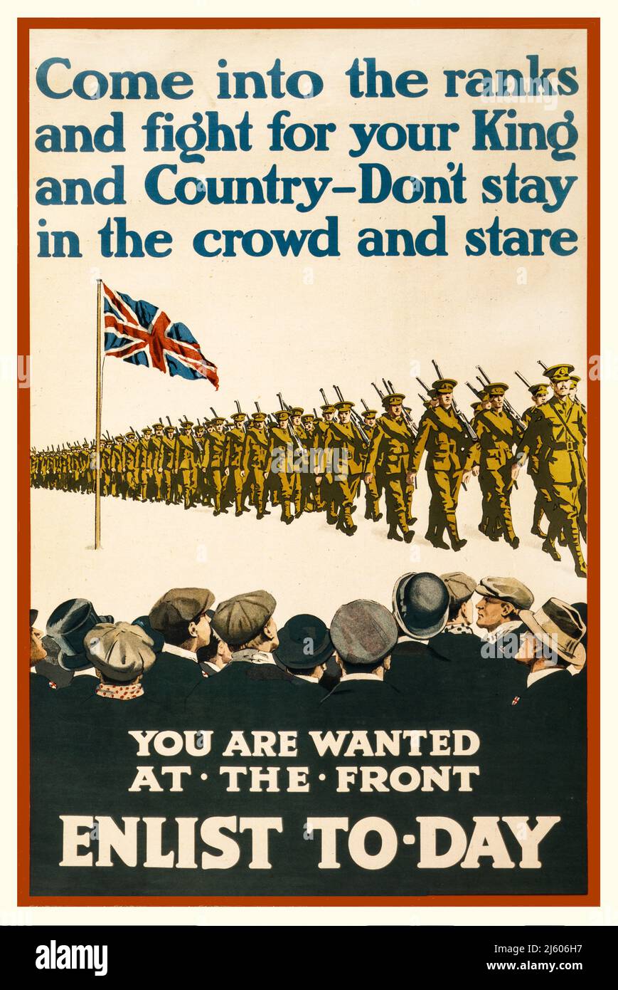 A British advertising recruitment poster from 1915 with the slogan,  Come into the ranks and fight for your king and country - don't stay in the crowd and stare. You are wanted at the front. Enlist to-day. Poster showing men, some wearing the Union Jack on their lapels, watching as soldiers march passed. Artist unknown. Stock Photo