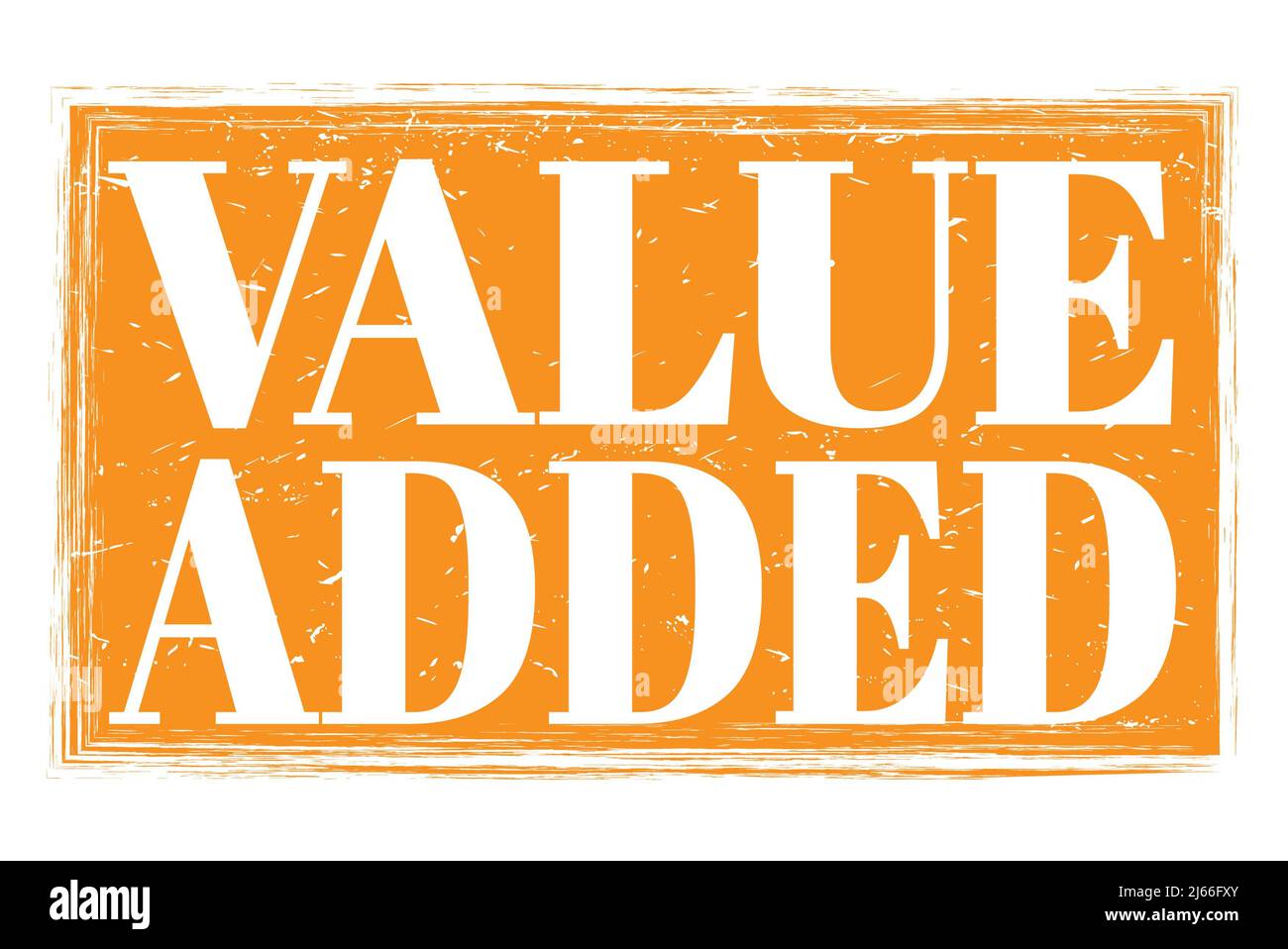 VALUE ADDED, words written on orange grungy stamp sign Stock Photo - Alamy