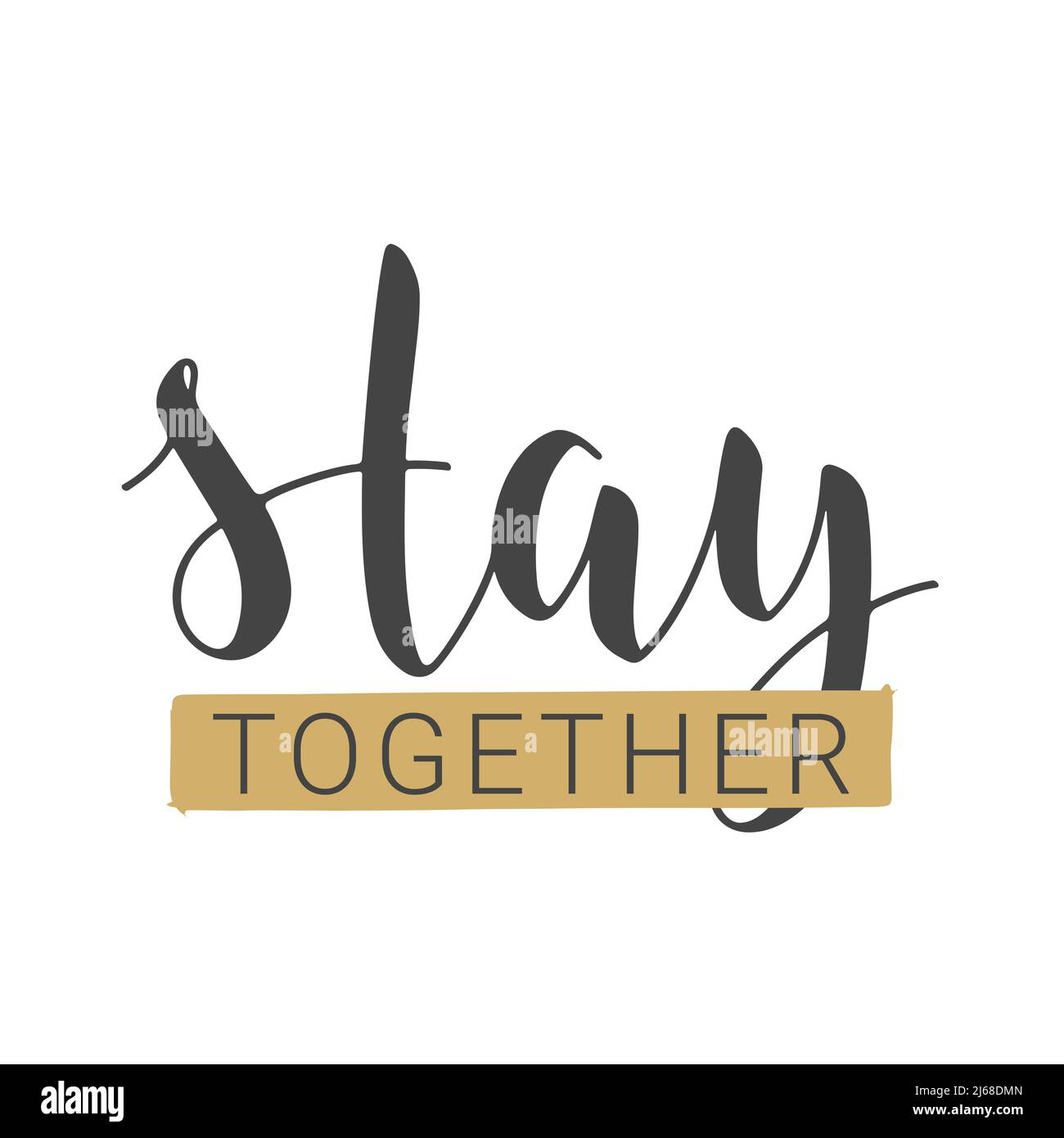 Handwritten Lettering of Stay Together. Template for Banner, Card