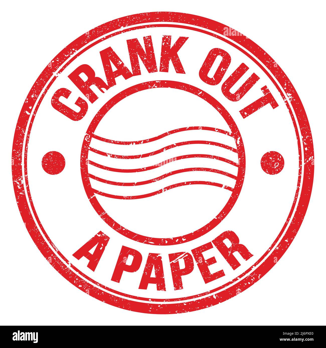 CRANK OUT A PAPER text written on red round postal stamp sign Stock