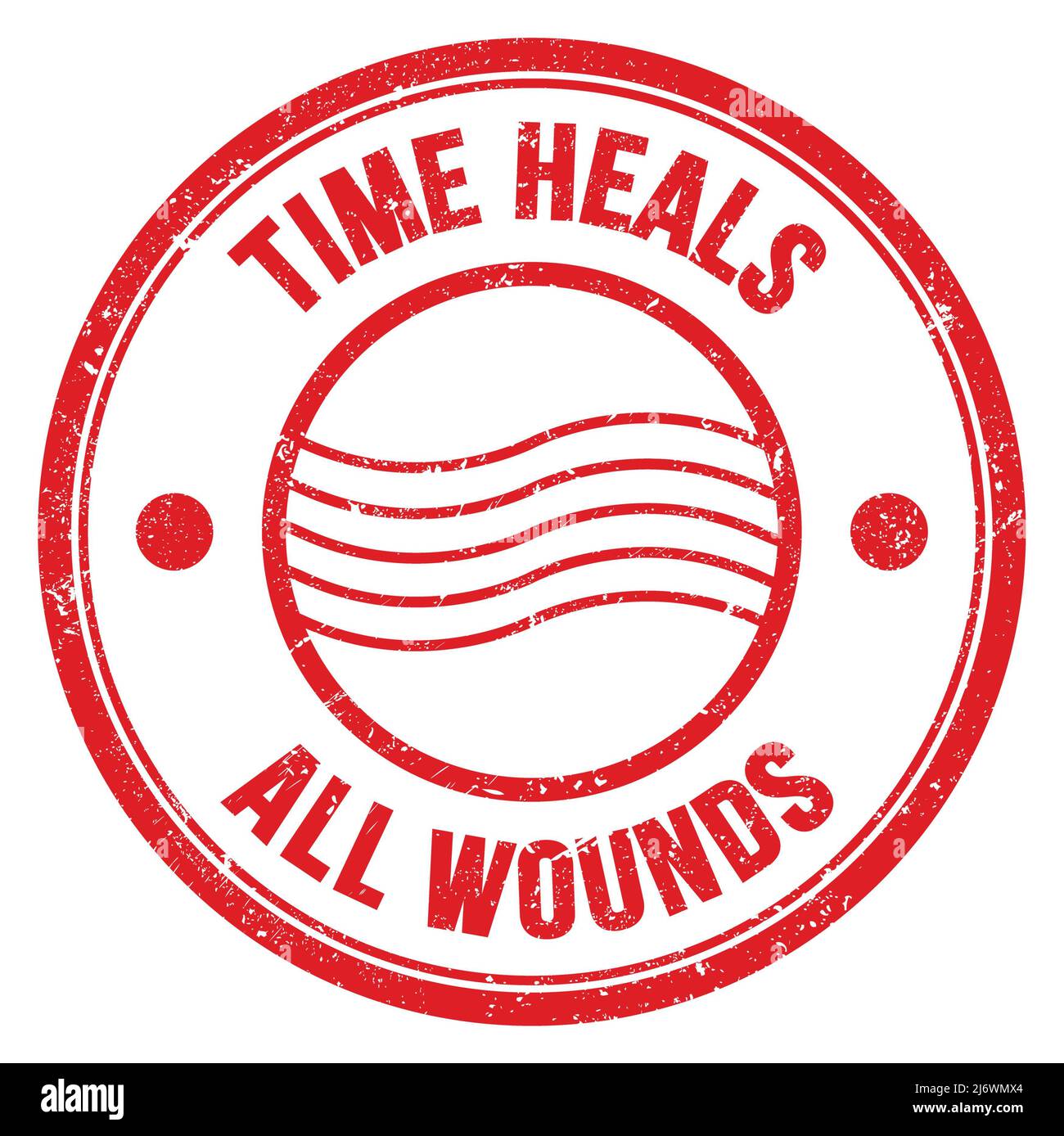 TIME HEALS ALL WOUNDS text written on red round postal stamp sign Stock
