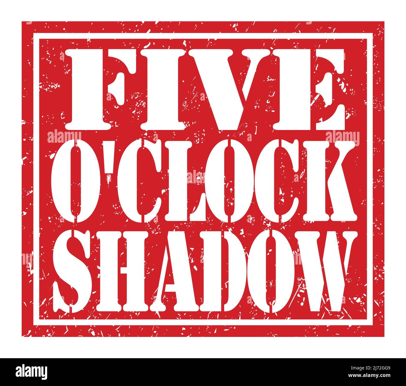 FIVE O'CLOCK SHADOW, words written on red stamp sign Stock Photo Alamy