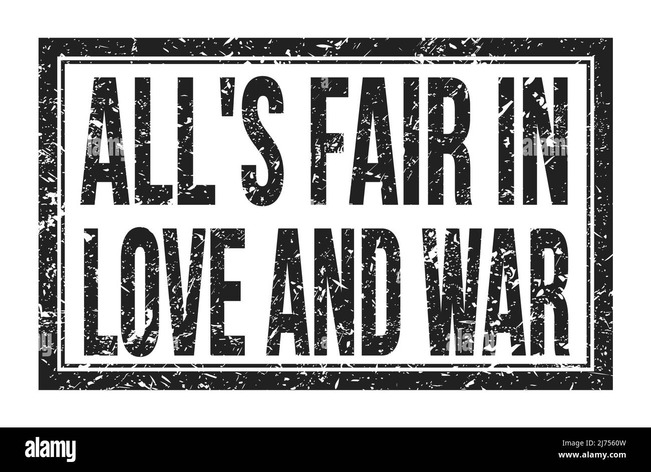 ALL'S FAIR IN LOVE AND WAR, words written on black rectangle stamp sign