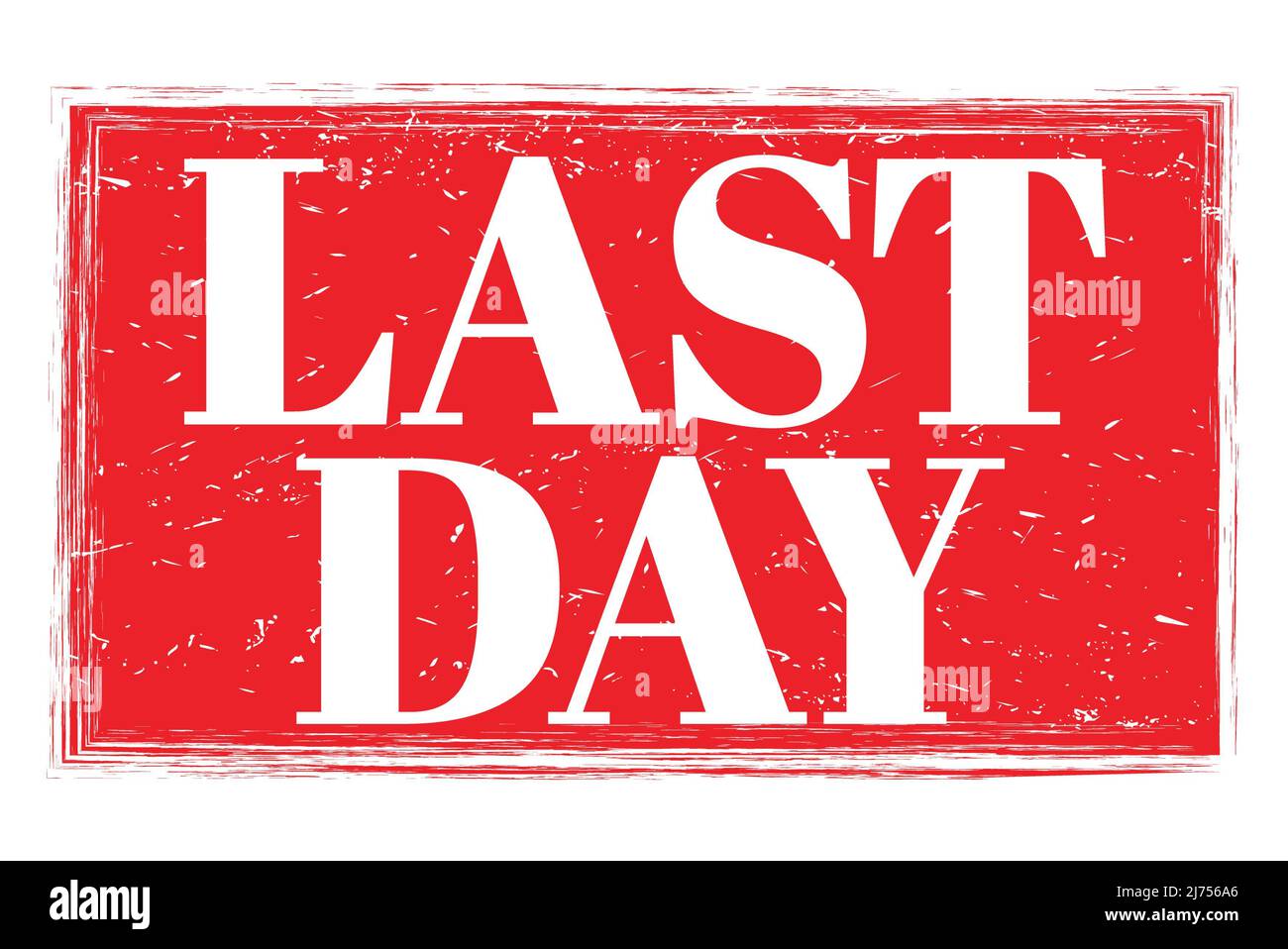 LAST DAY, words written on red grungy stamp sign Stock Photo - Alamy