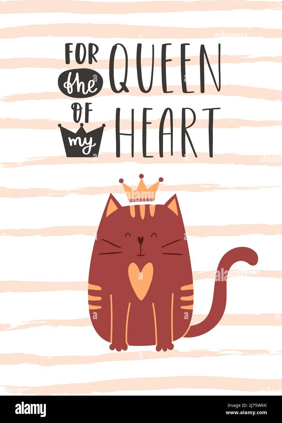 Valentine's Day greeting card with a cute sitting, smiling cat in a crown. A handwritten phrase - For the queen of my heart. Cartoon vector Stock Vector