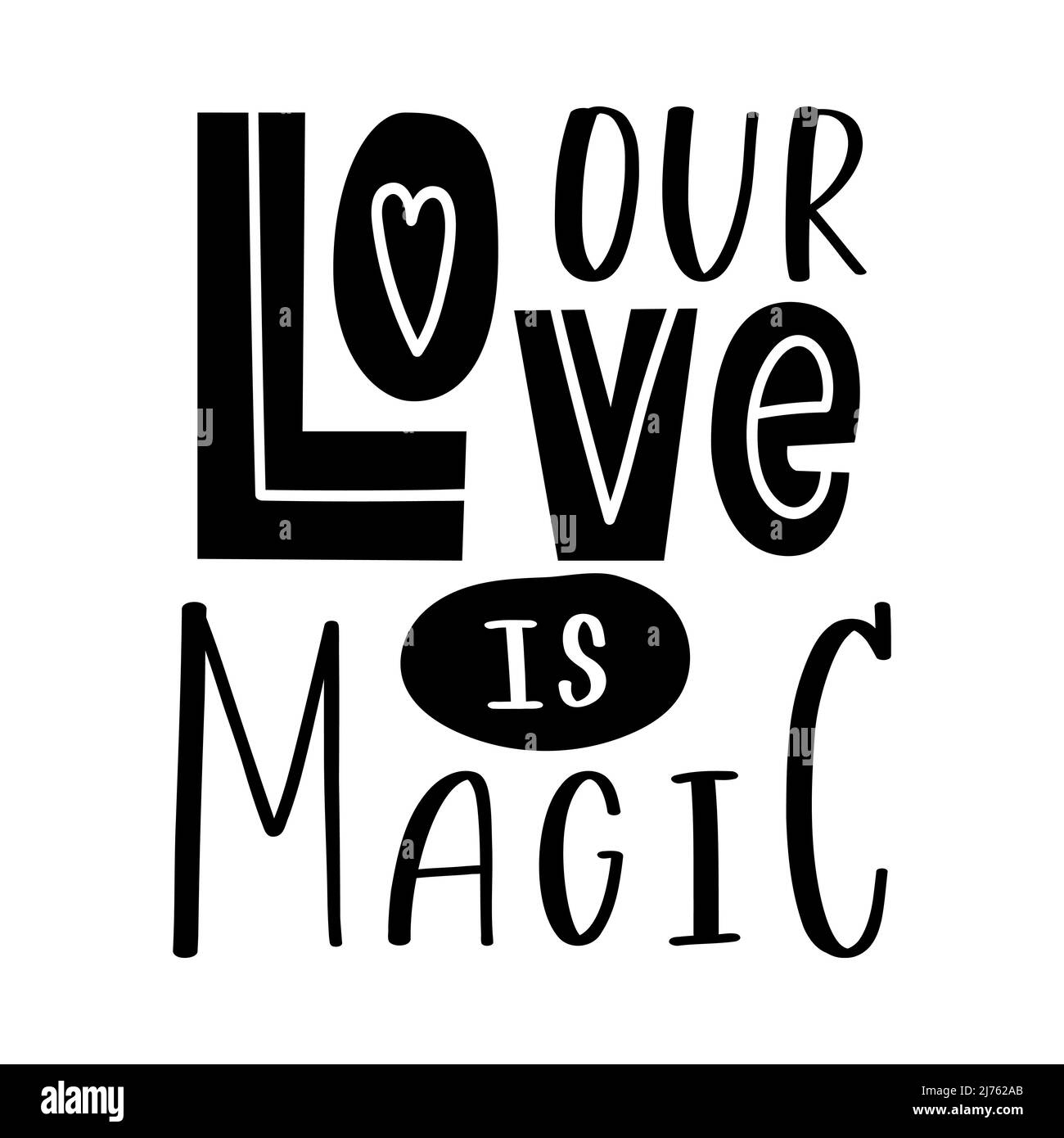 The handwritten phrase Our love is magic. Hand lettering. Words on the theme of Valentine's Day. Black and white vector silhouette isolated on a white Stock Vector