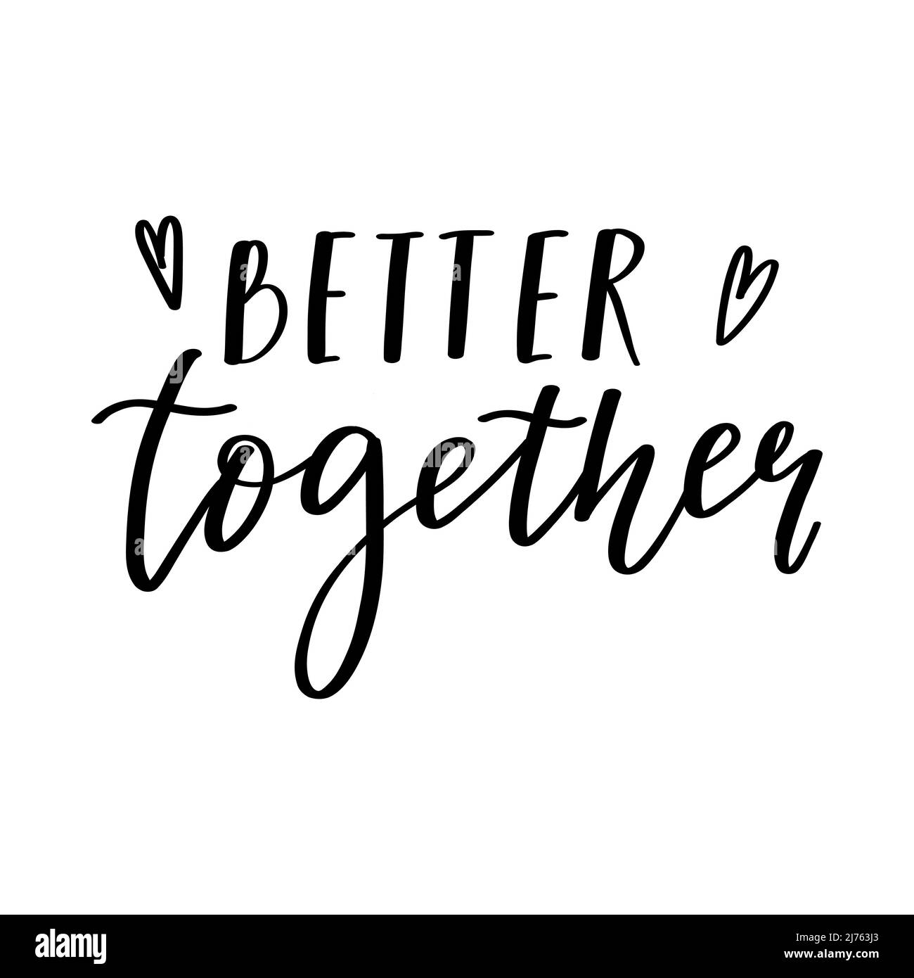 The handwritten phrase Better together. Hand lettering. Words on the theme of Valentine's Day. Black and white vector silhouette isolated on a white b Stock Vector
