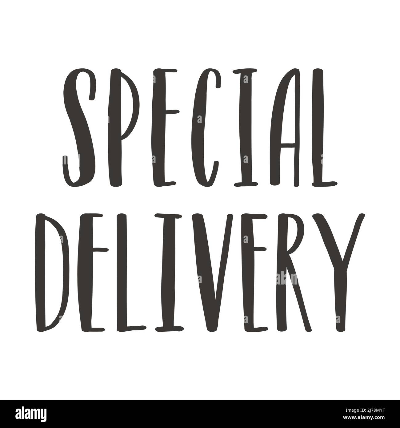 A handwritten phrase is a special delivery. Hand lettering. A phrase ...