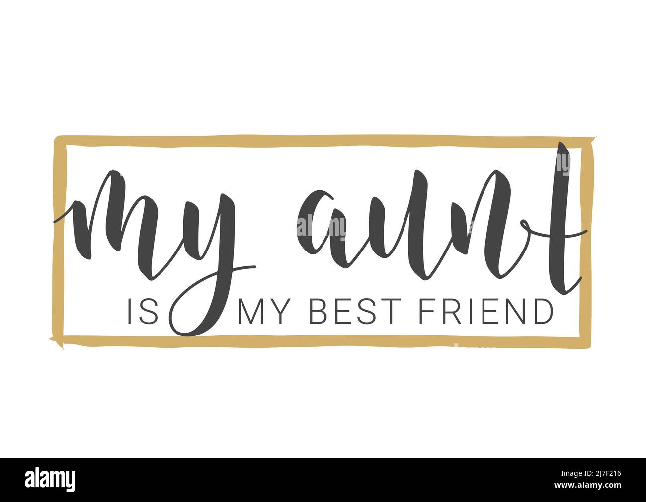 Handwritten Lettering of My Aunt Is My Best Friend. Template for ...