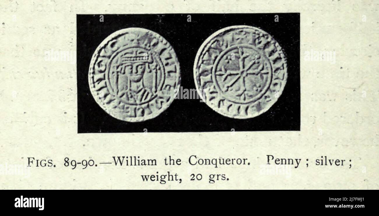William the Conqueror. Penny; silver; weight, 20 grs From the book ' A short history of coins and currency : in two parts ' by Sir John Lubbock, Publication date 1902 Publisher New York : Dutton Stock Photo