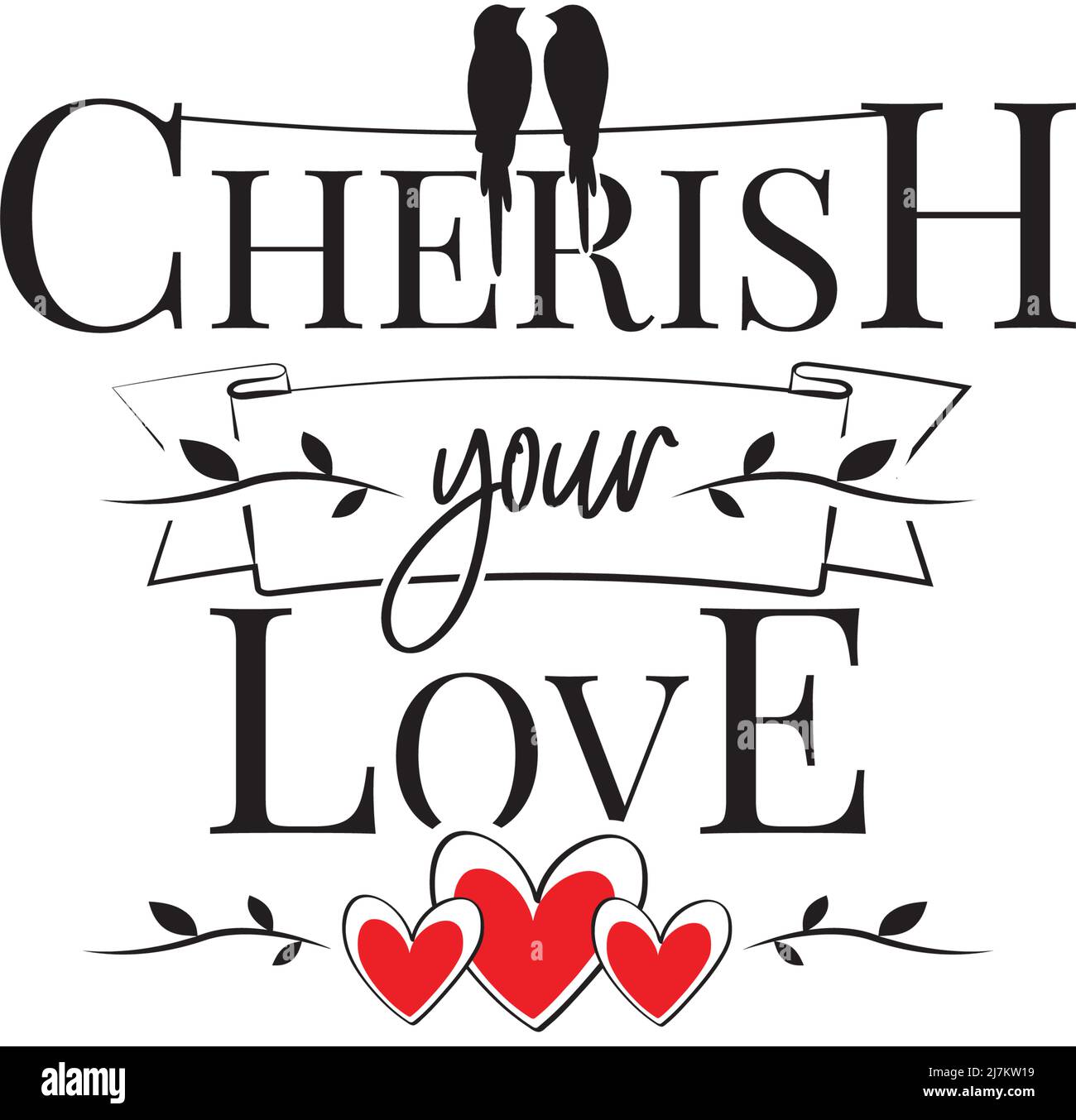 Cherish your love, vector. Motivational inspirational life quotes