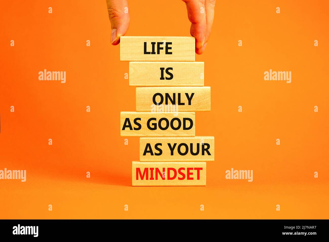 Positive mindset symbol. Wood blocks with words Life is only as good as ...