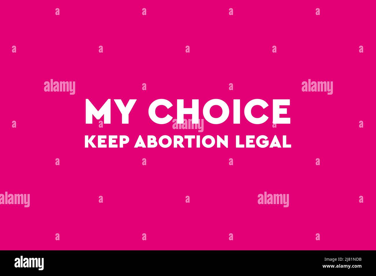 My Choice, Keep Abortion Legal. Pro Abortion Poster, Banner Or ...