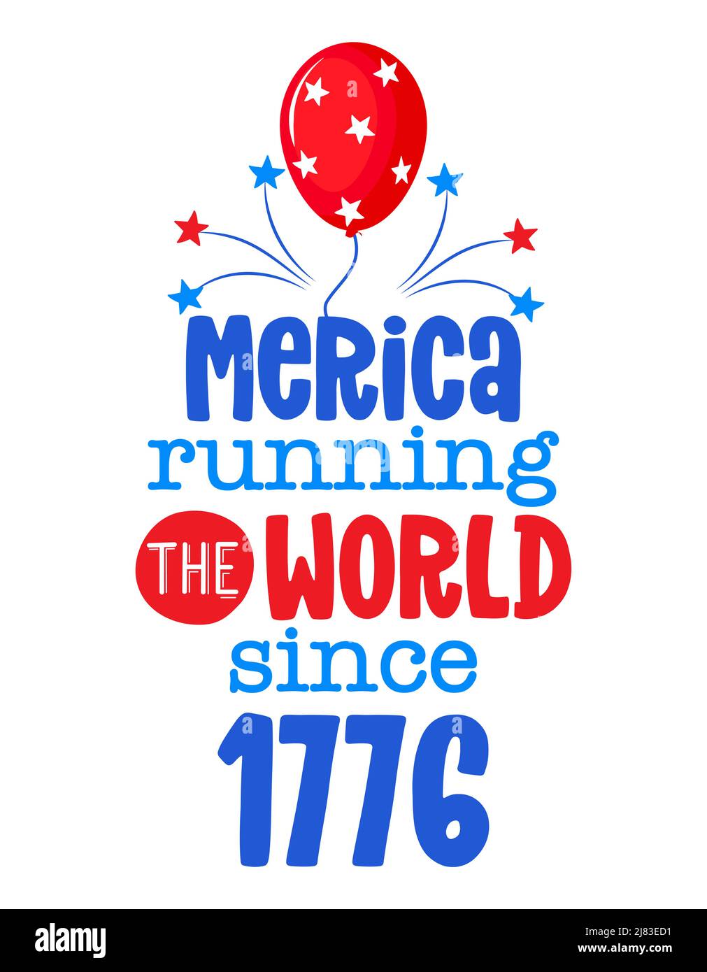 America running the world since 1776 - Happy Independence Day July 4th lettering illustration. Good for advertising, poster, announcement, invitation, Stock Vector