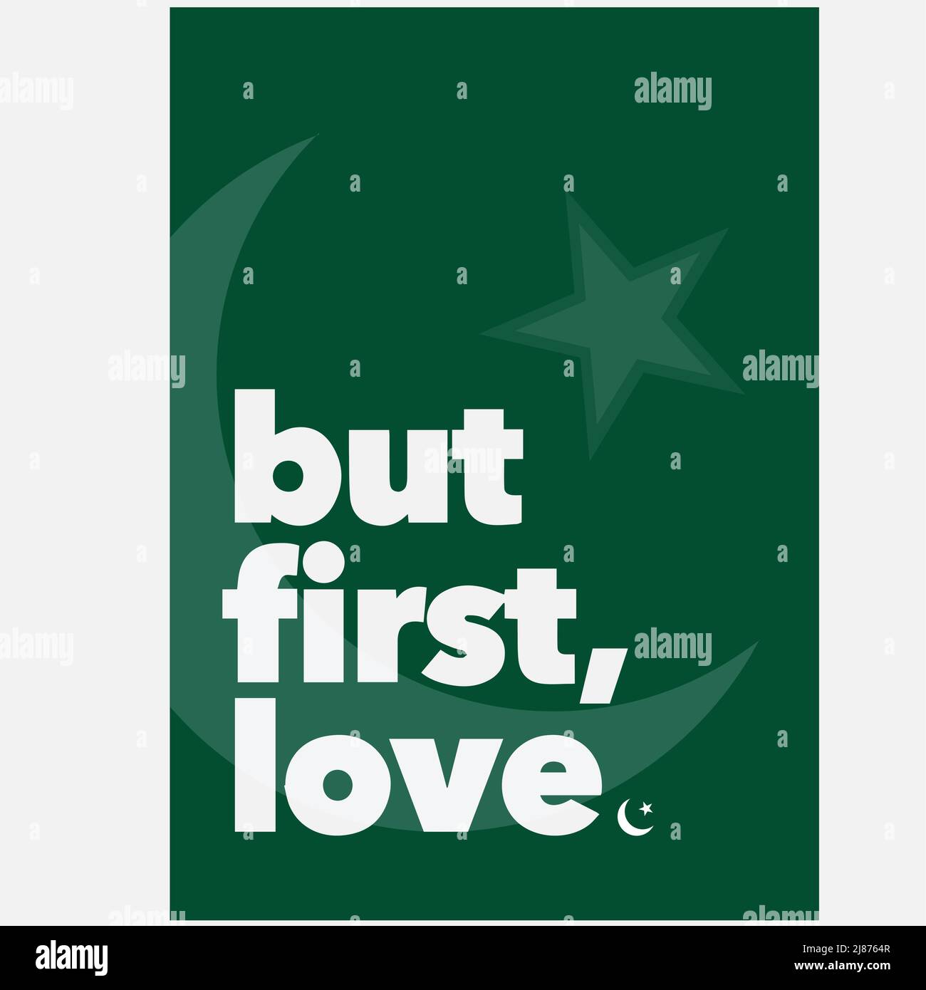 But First Love is Pakistan, Pakistani flag in background Stock Vector