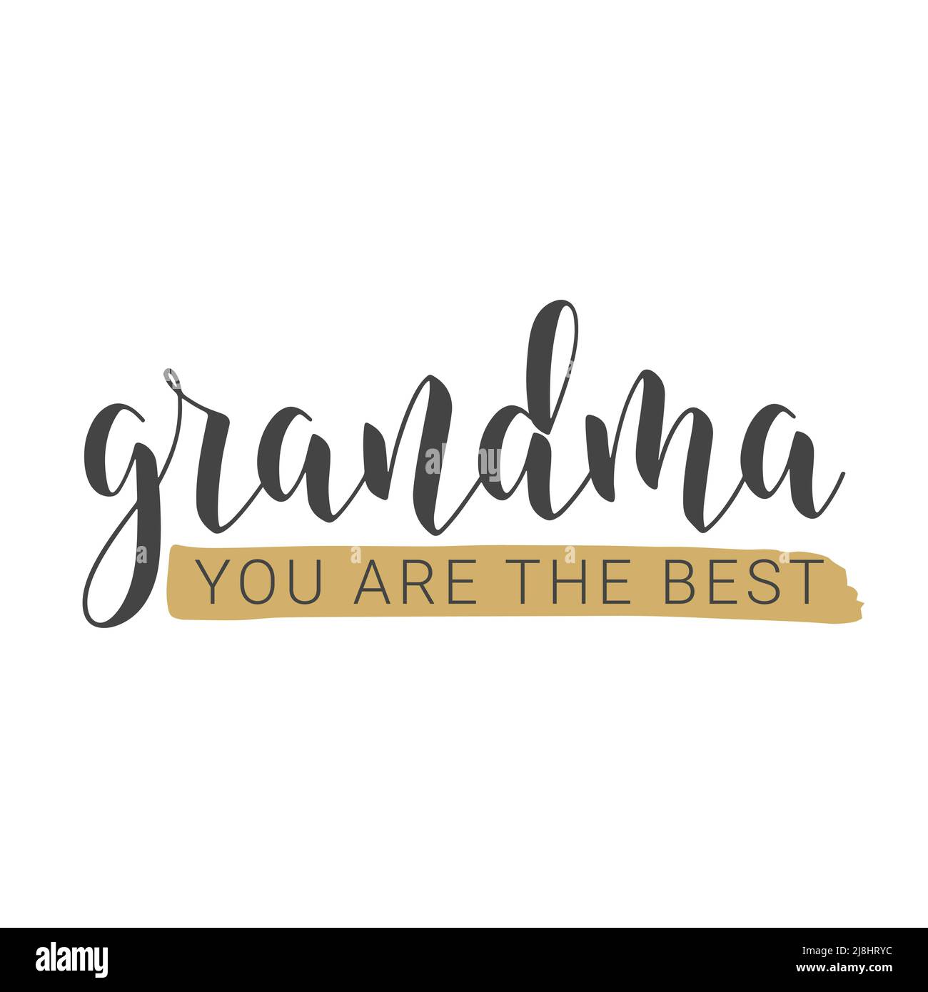 Handwritten Lettering of Grandma You Are The Best. Template for Greeting Card, Postcard, Invitation, Party, Poster, Print or Web Product. Stock Vector