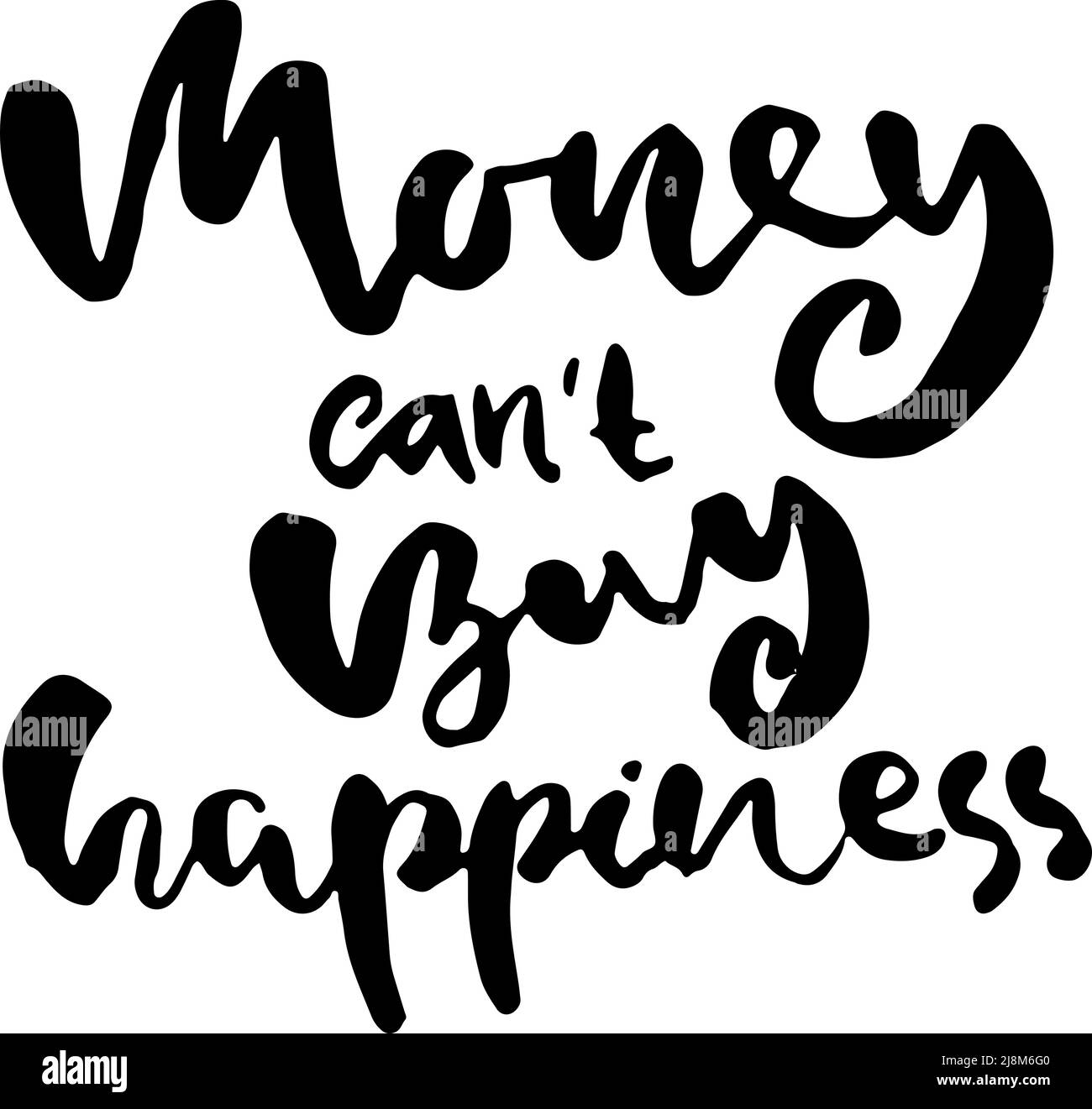 Money can not buy happiness. Modern dry grunge lettering. Vector illustration Stock Vector