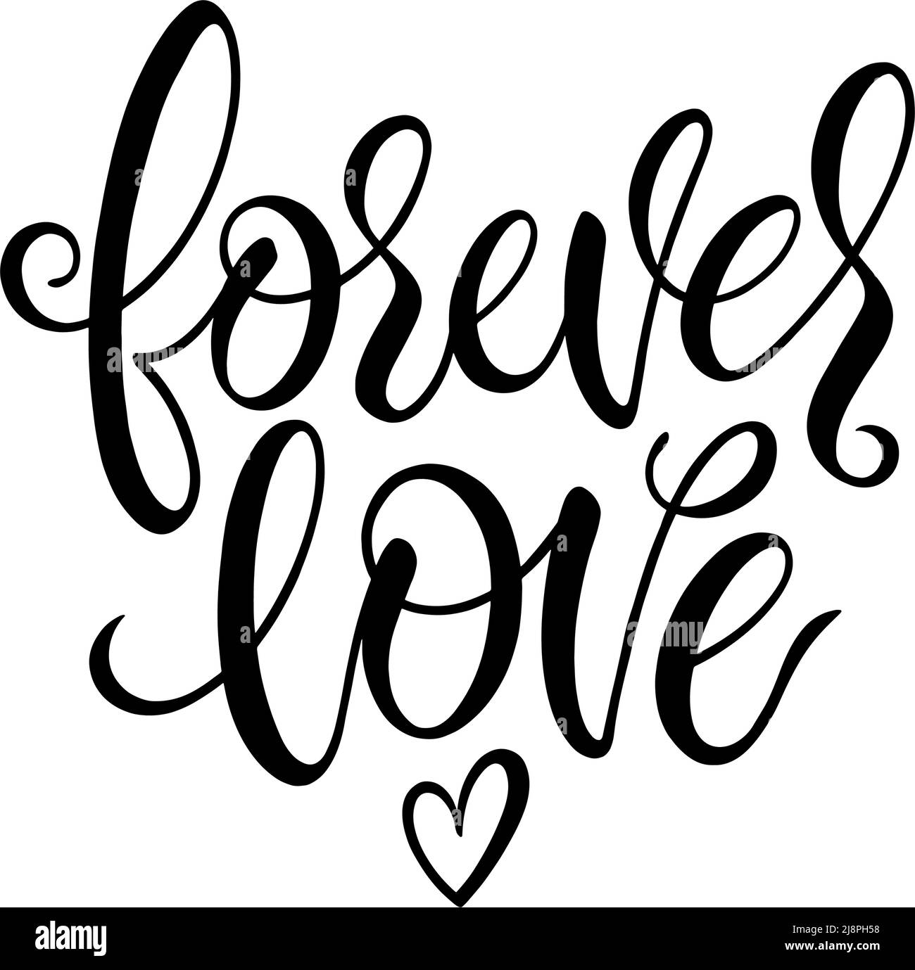 Forever Love hand drawn calligraphy. Vector illustration. Motivational ...