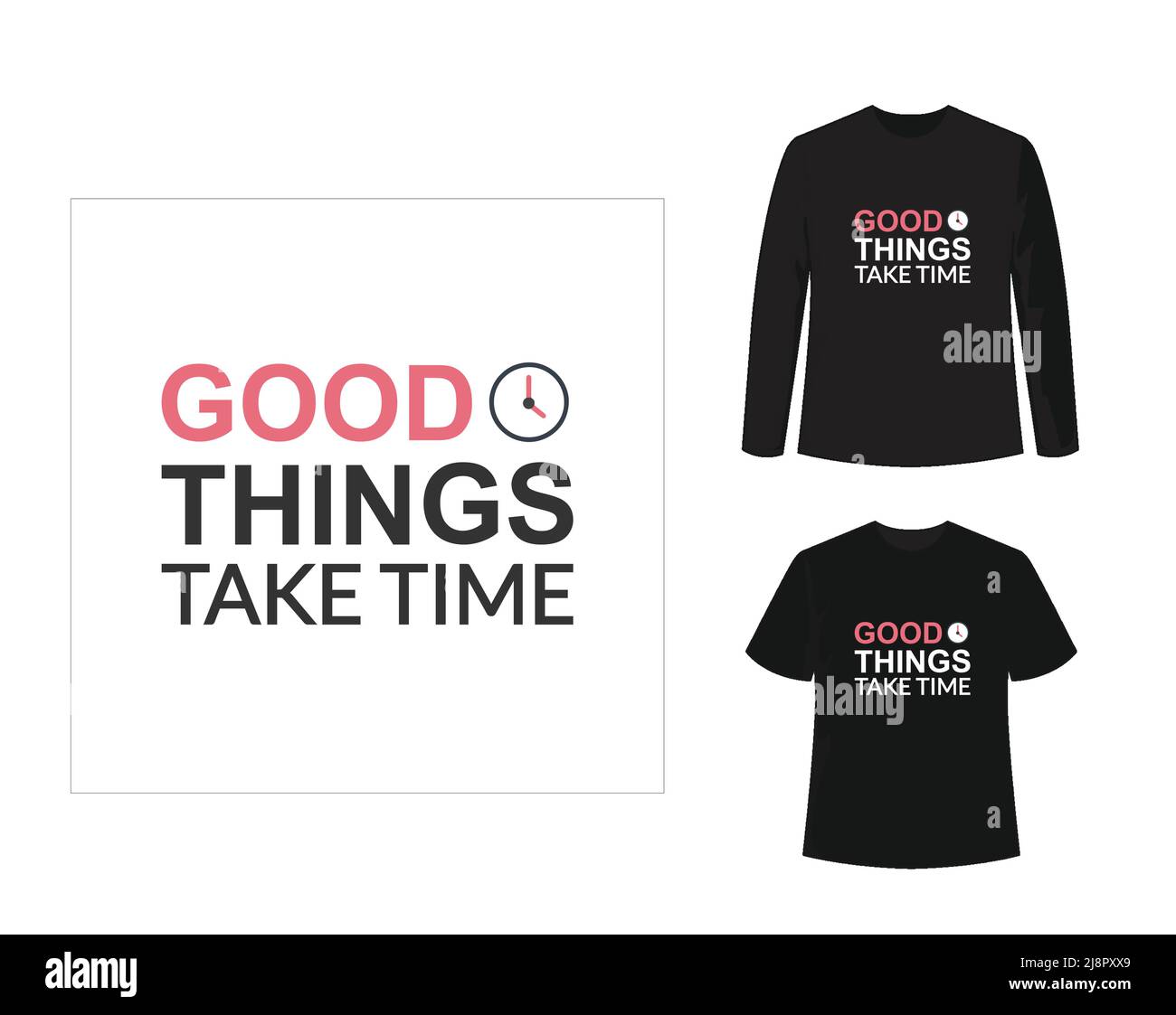 Good Things Take time typography t-shirt design. t-shirt design with clock vector icon for showtime with text. Stock Vector