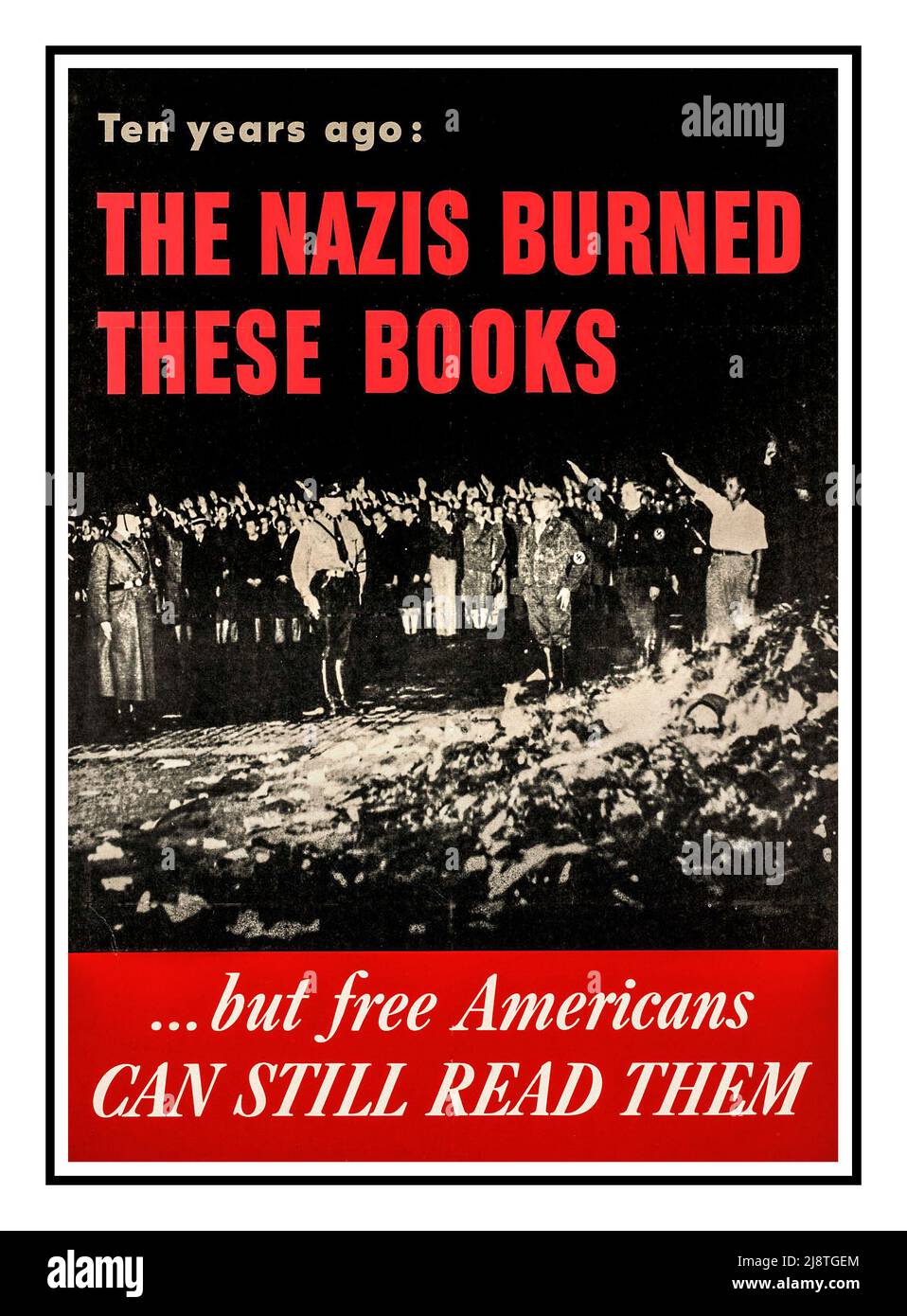 NAZI BOOK BURNING American Propaganda Poster Ten years ago, the Nazis burned these books but free Americans can still read them Publisher: U. S. Government Printing Office Agency: Office of War Information Date: 1943 World War II Format: print (poster) : Photograph of crowd of people giving the Nazi salute while 3 soldiers stand guard over a smoldering pile of books.  Book burning--Germany--1930-1940 Nazis--Germany--1930-1940 World War II--United States War posters--United States--1940-1950 Stock Photo