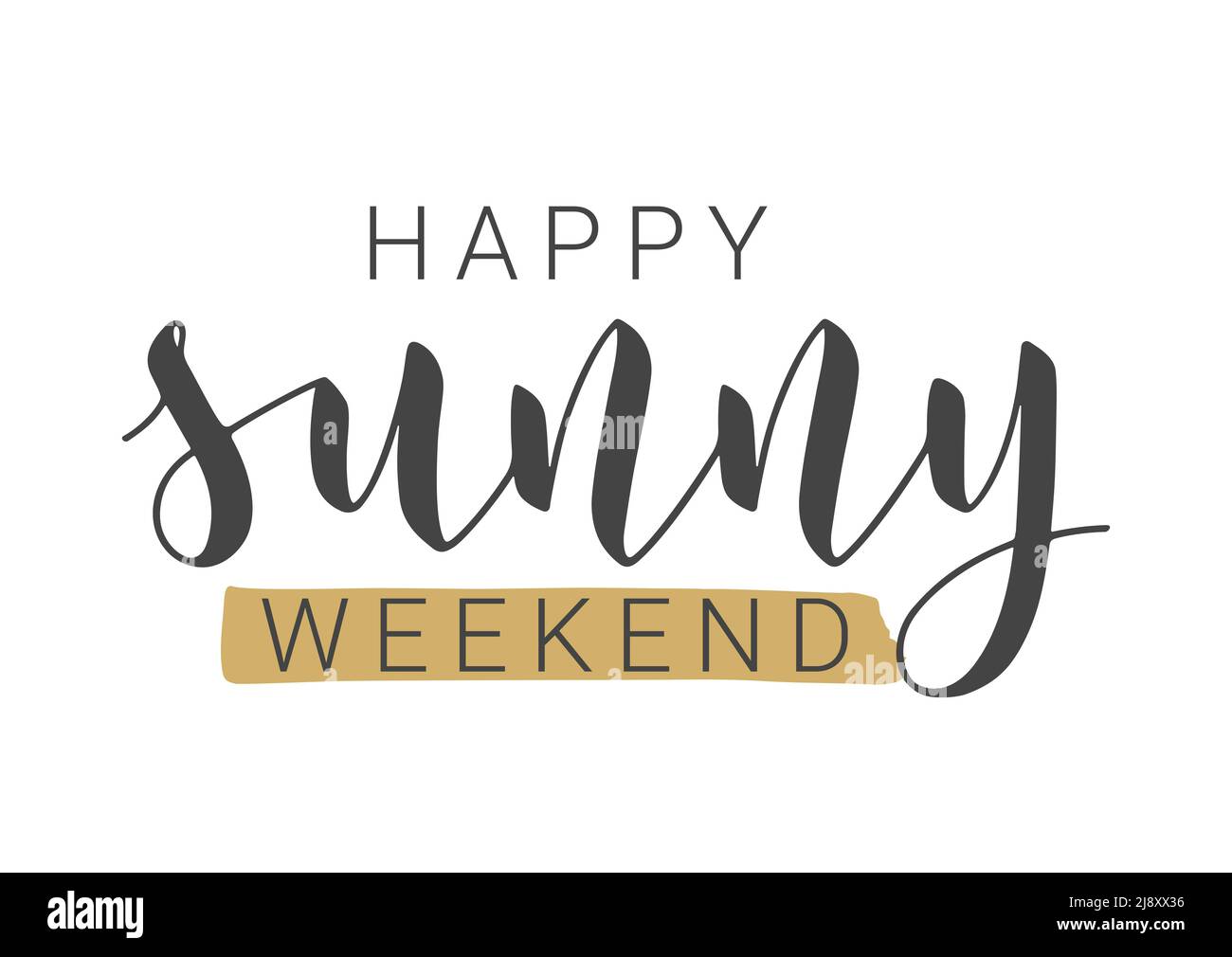 Vector Stock Illustration. Handwritten Lettering Of Happy Sunny Weekend ...