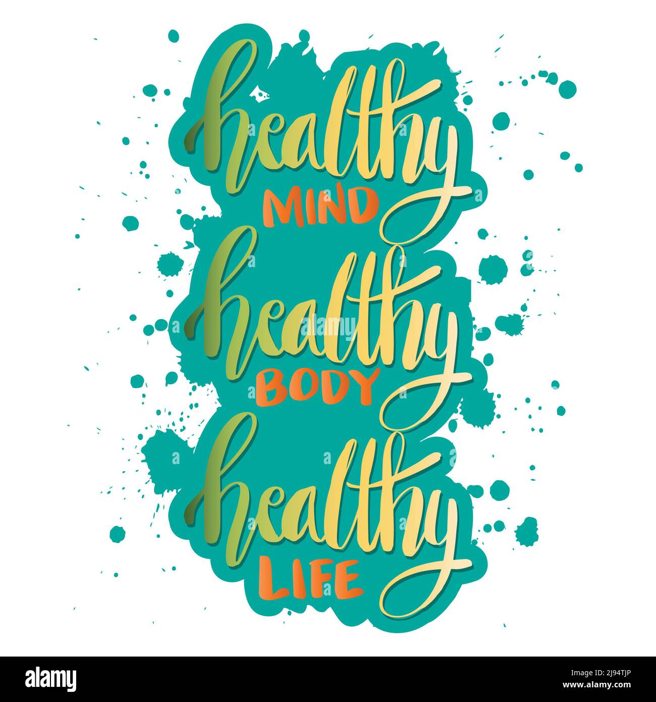 Healthy mind healthy body healthy life. Poster quotes. Stock Photo